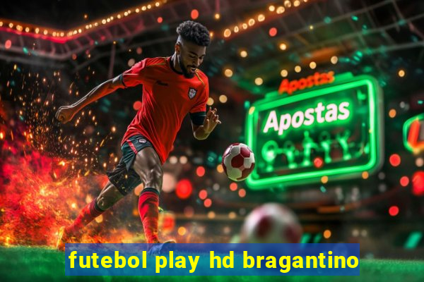 futebol play hd bragantino